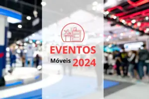 Principais Eventos do Setor de Móveis Para 2024